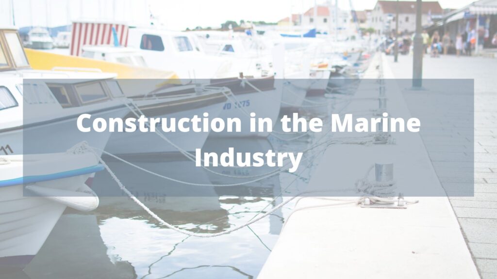 Construction in the Marine Industry