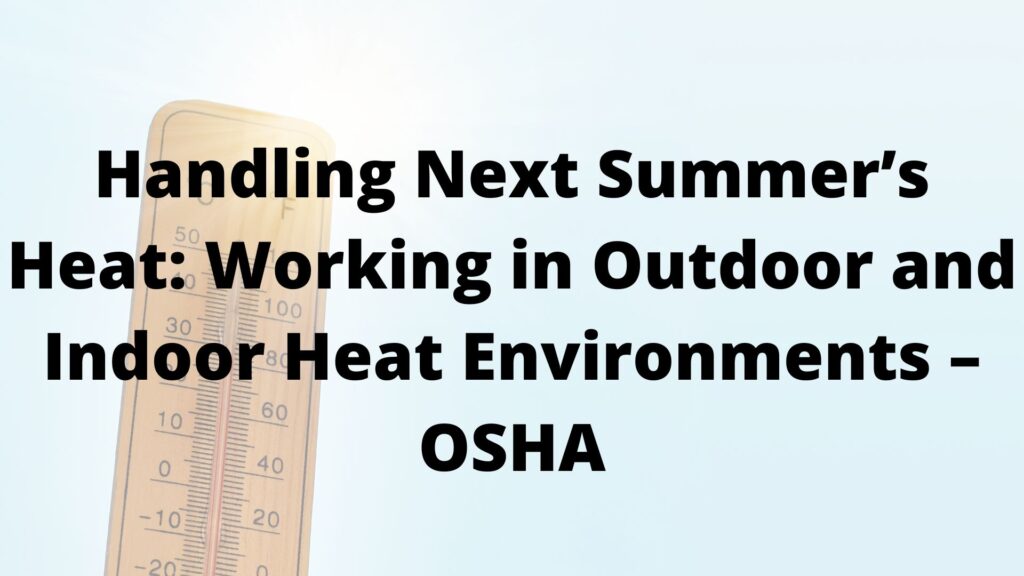 Handling Next Summer’s Heat: Working in Outdoor and Indoor Heat Environments – OSHA