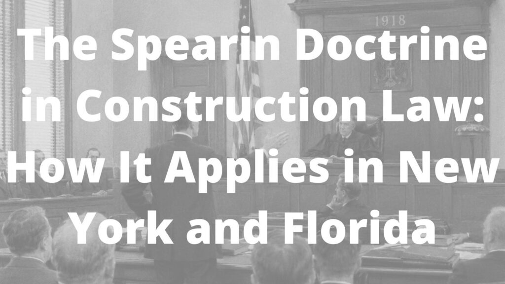 The Spearin Doctrine in Construction Law: How It Applies in New York and Florida
