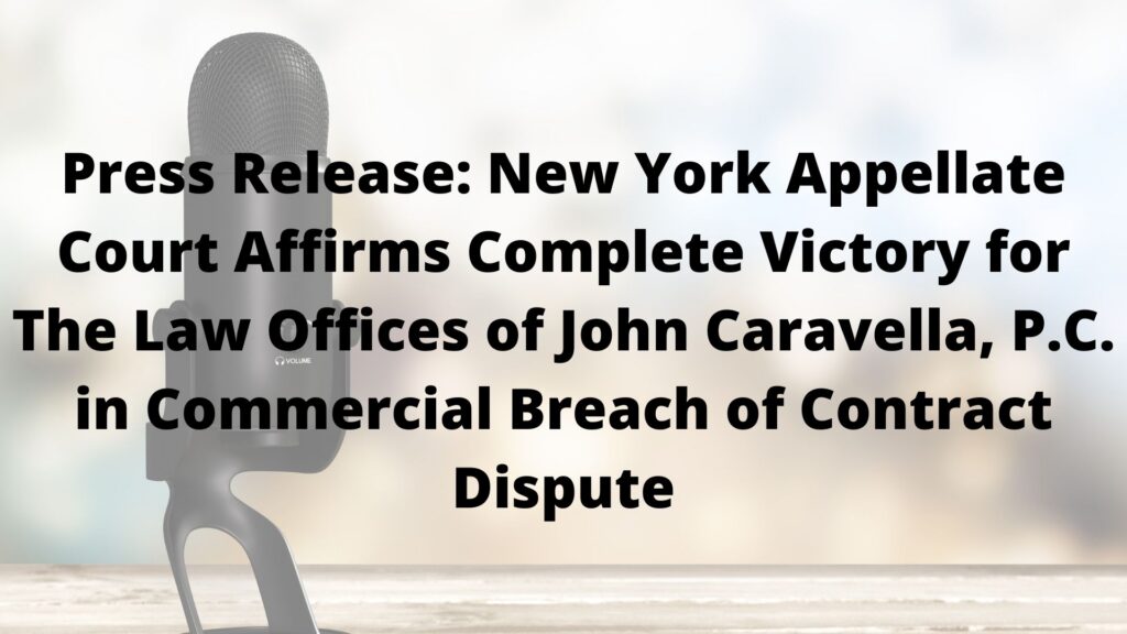New York Appellate Court Affirms Complete Victory for The Law Offices of John Caravella, P.C. in Commercial Breach of Contract Dispute